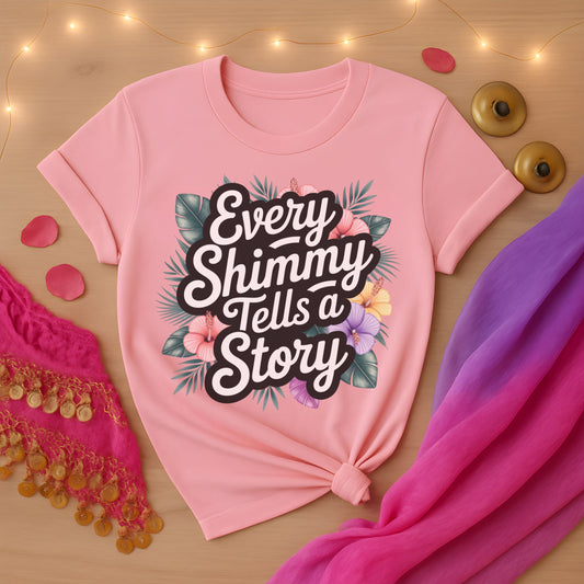 Every Shimmy Tells A Story Tee