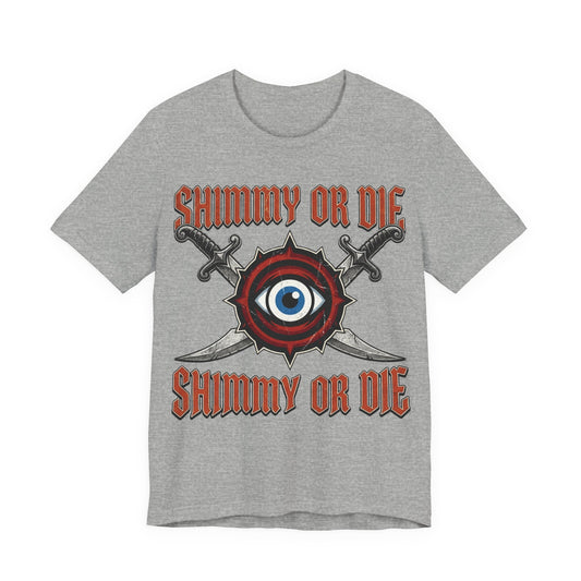 Shimmy Or Die Tee