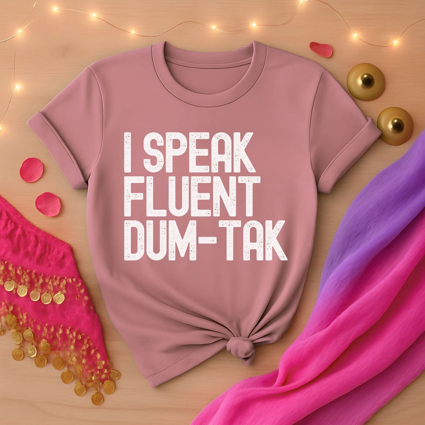 I Speak Fluent Dum-Tak Tee