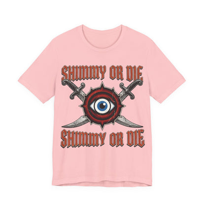 Shimmy Or Die Tee