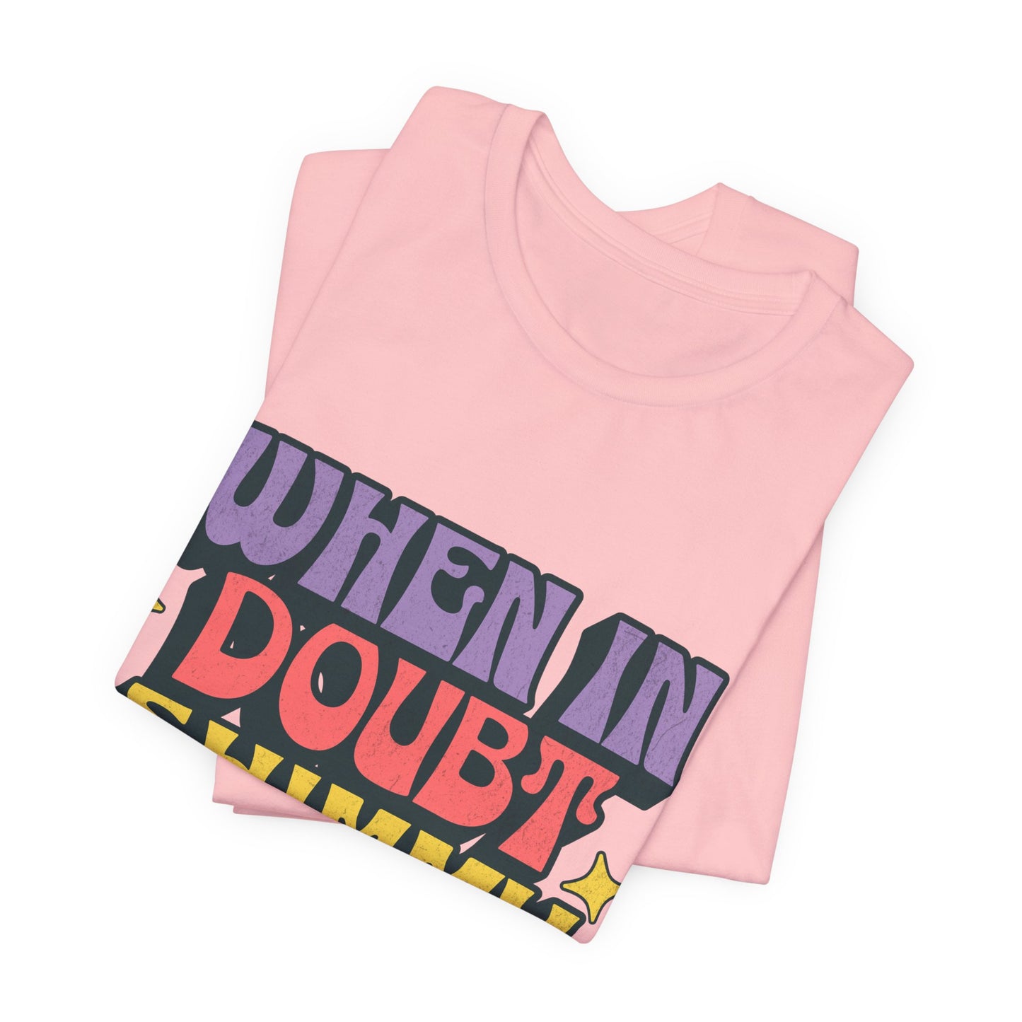 When In Doubt Shimmy It Out Tee