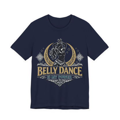 Belly Dance Is My Power Tee
