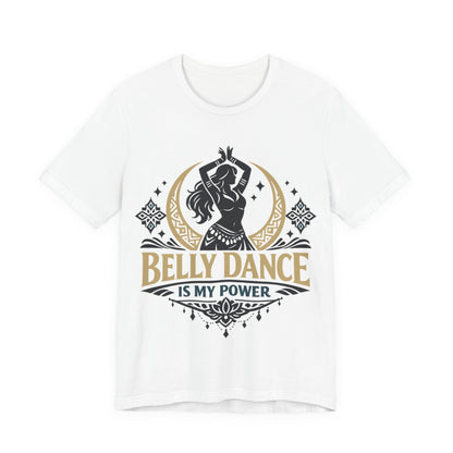 Belly Dance Is My Power Tee