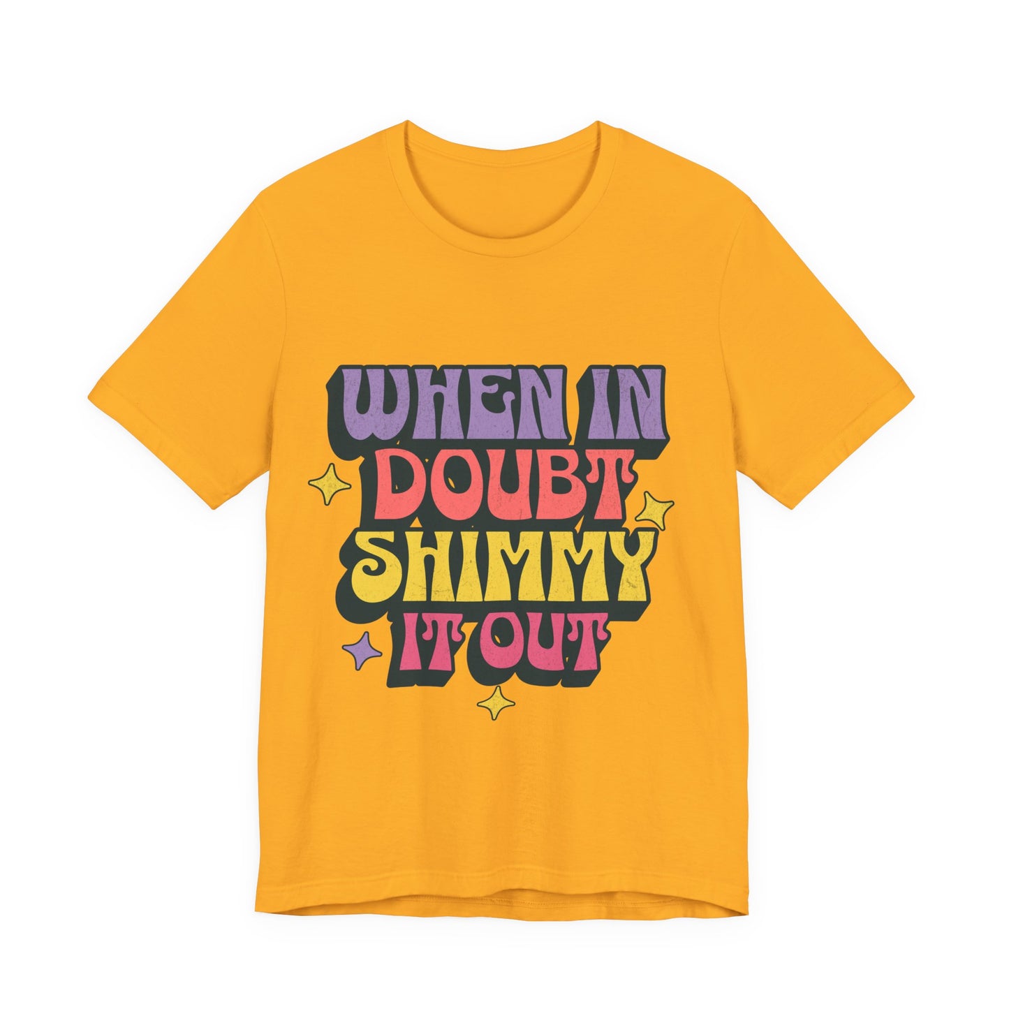 When In Doubt Shimmy It Out Tee
