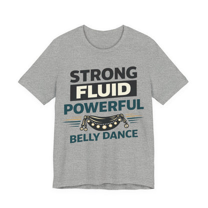 BellyDance Strong Fluid Powerful T‑Shirt