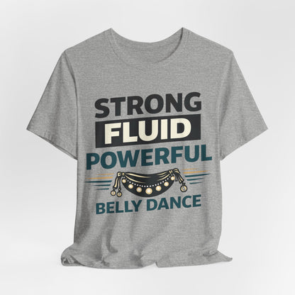 BellyDance Strong Fluid Powerful T‑Shirt