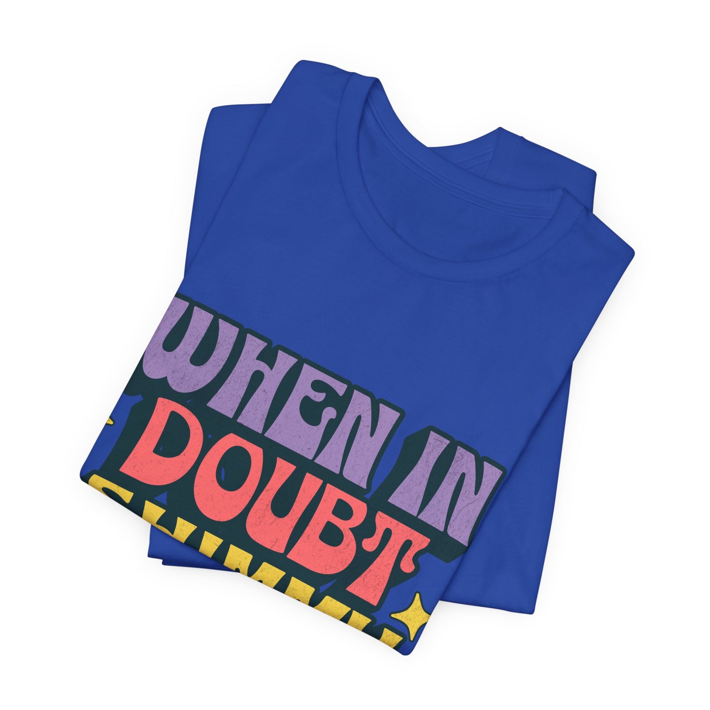 When In Doubt Shimmy It Out Tee