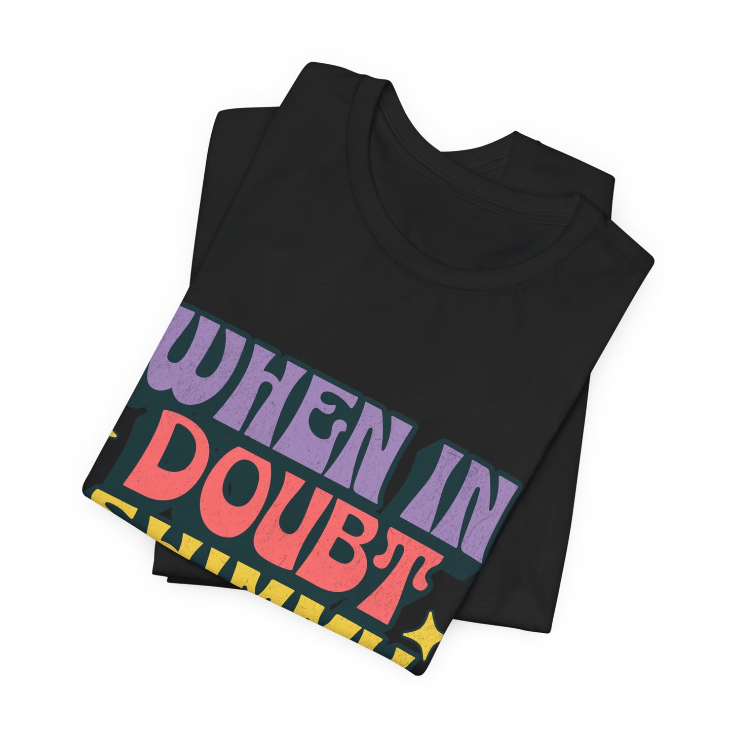 When In Doubt Shimmy It Out Tee