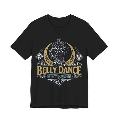 Belly Dance Is My Power Tee