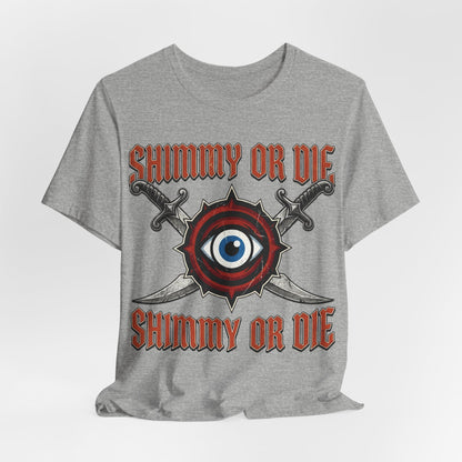 Shimmy Or Die Tee