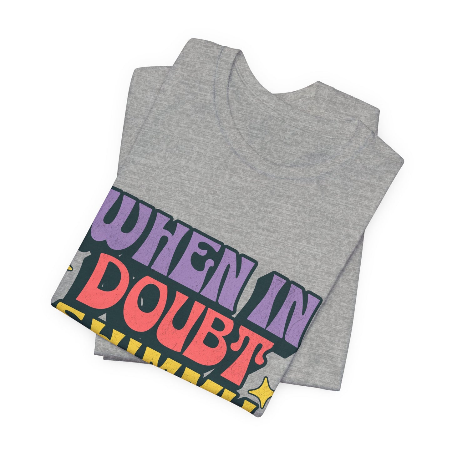 When In Doubt Shimmy It Out Tee