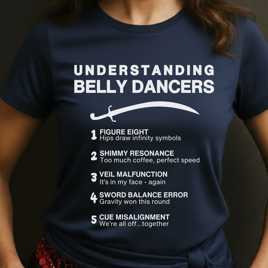 Understanding Belly Dancers Tee