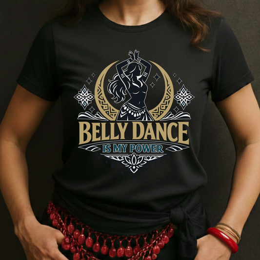 Belly Dance Is My Power Tee