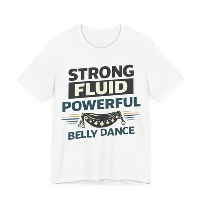 BellyDance Strong Fluid Powerful T‑Shirt