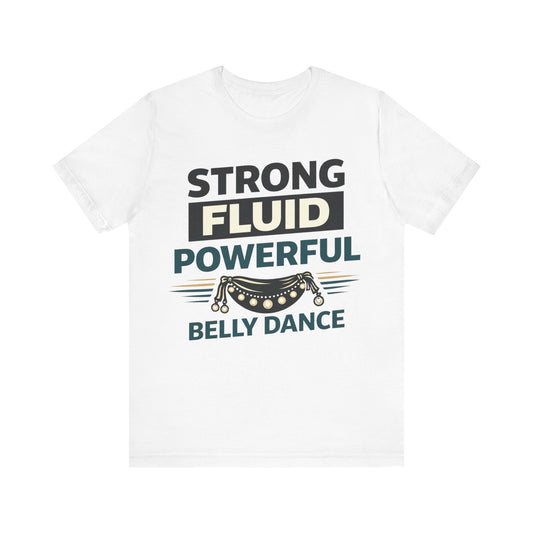 BellyDance Strong Fluid Powerful T‑Shirt