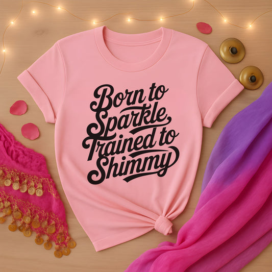 Born To Sparkle Trained To Shimmy Tee