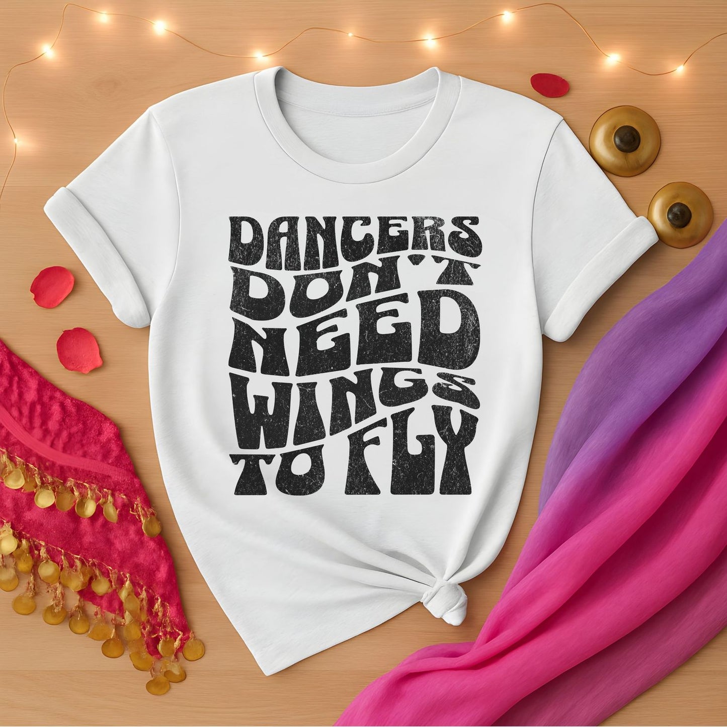 Dancers Don't Need Wings To Fly Tee