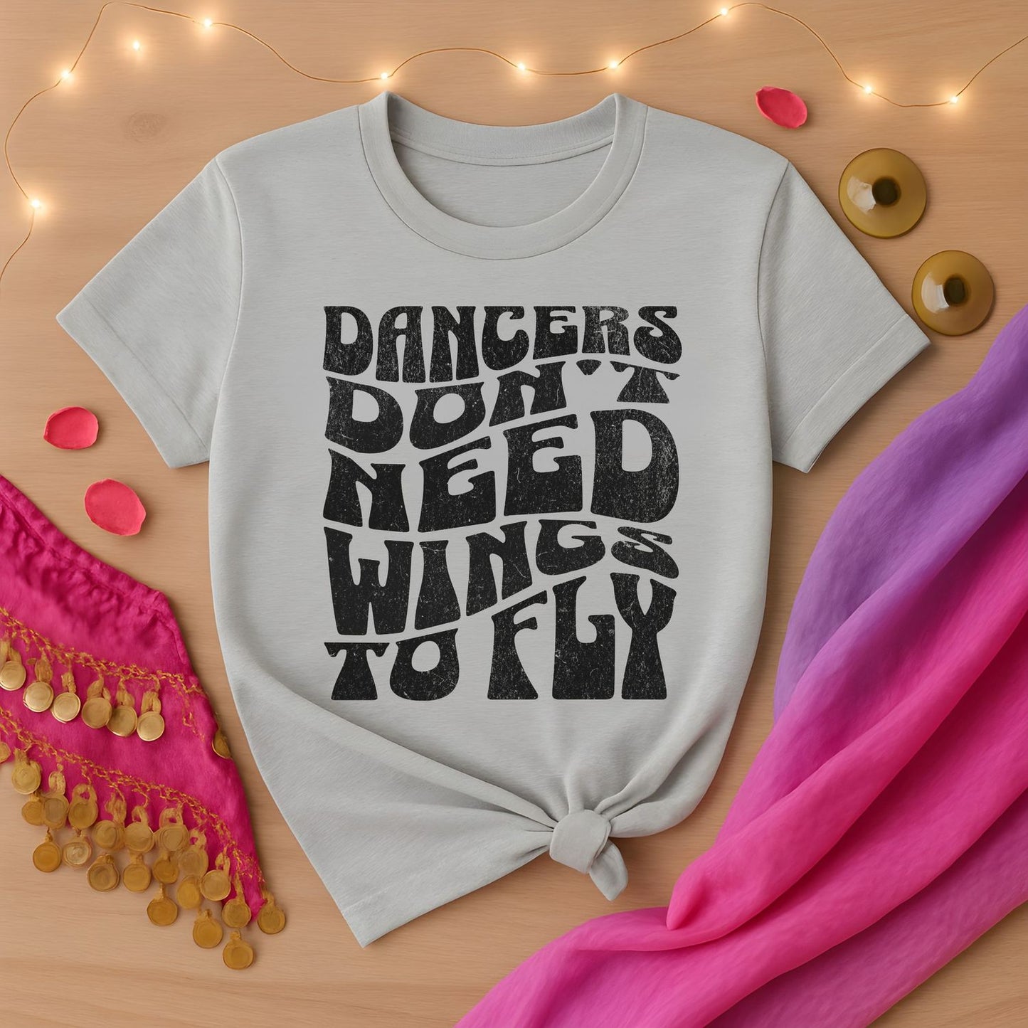 Dancers Don't Need Wings To Fly Tee