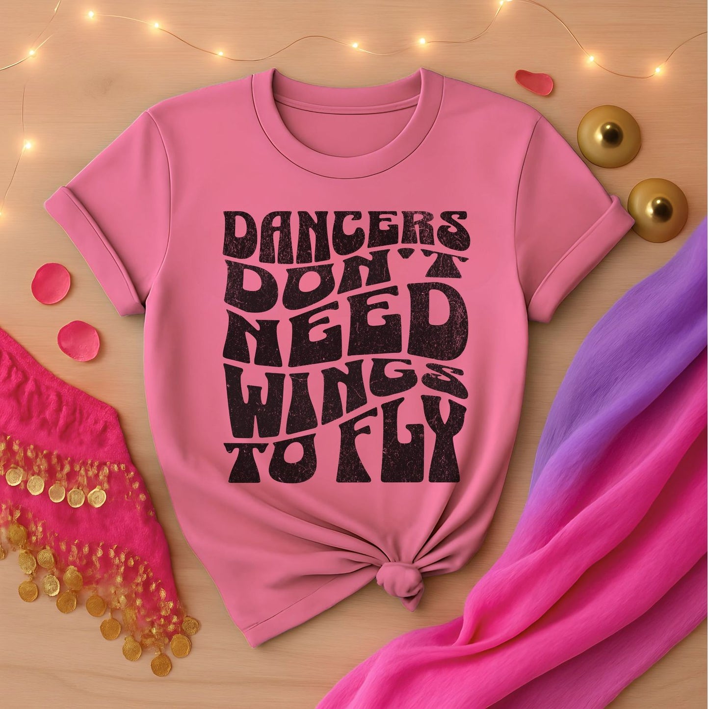 Dancers Don't Need Wings To Fly Tee