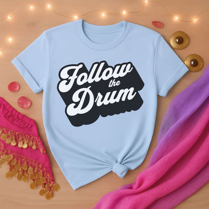 Follow The Drum Tee