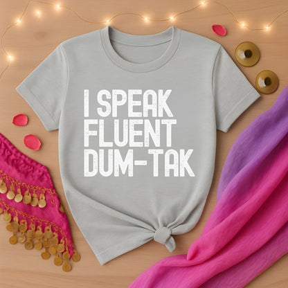 I Speak Fluent Dum-Tak Tee