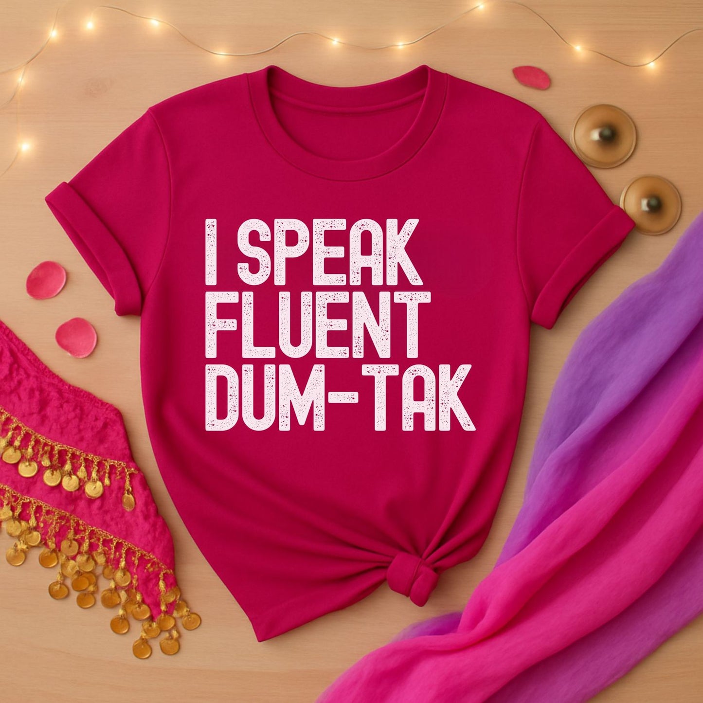 I Speak Fluent Dum-Tak Tee
