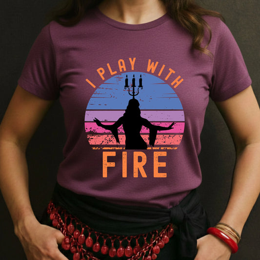 I Play With Fire Tee