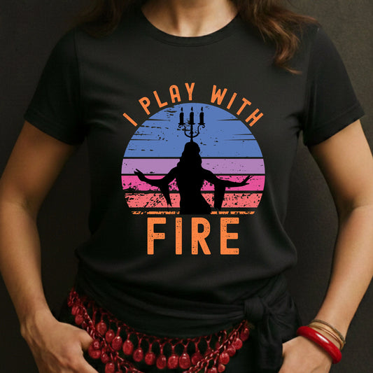 I Play With Fire Tee