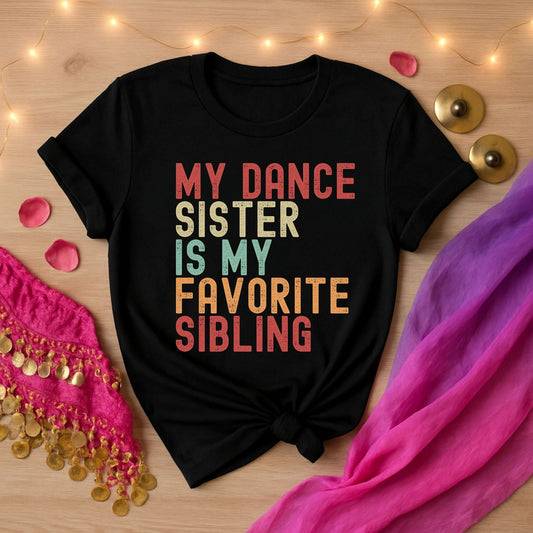 My Dance Sister Is My Favorite Sibling Tee