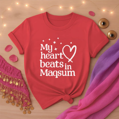 My Heart Beats In Maqsum Tee