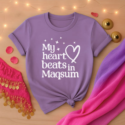My Heart Beats In Maqsum Tee
