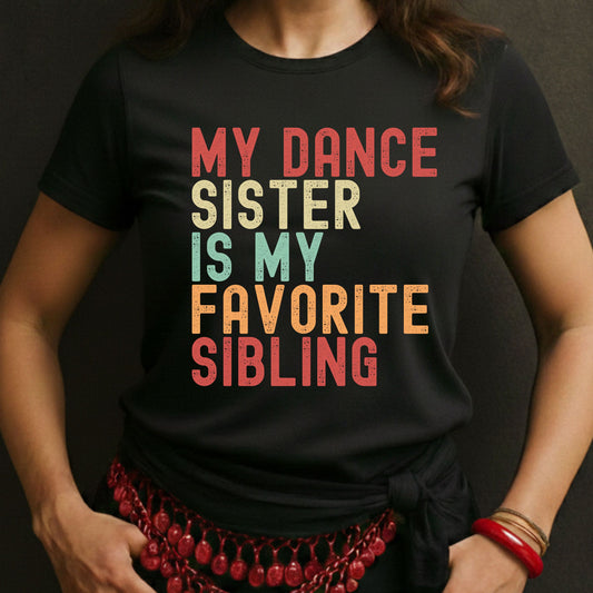 My Dance Sister Is My Favorite Sibling Tee