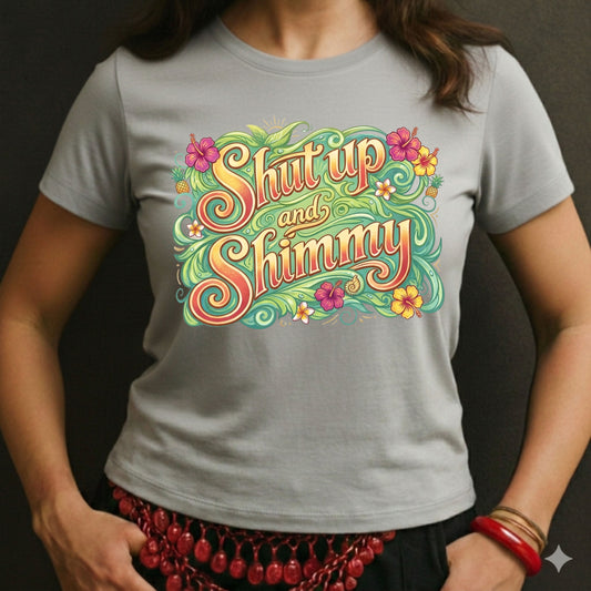 Shut Up and Shimmy Tee