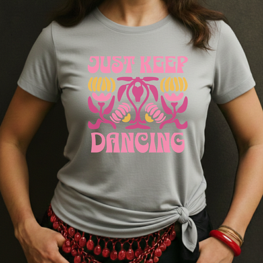 Just Keep Dancing Tee