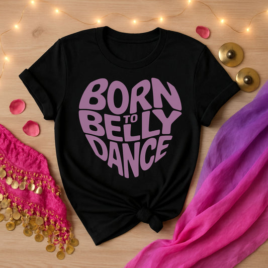 Born To Bellydance Tee