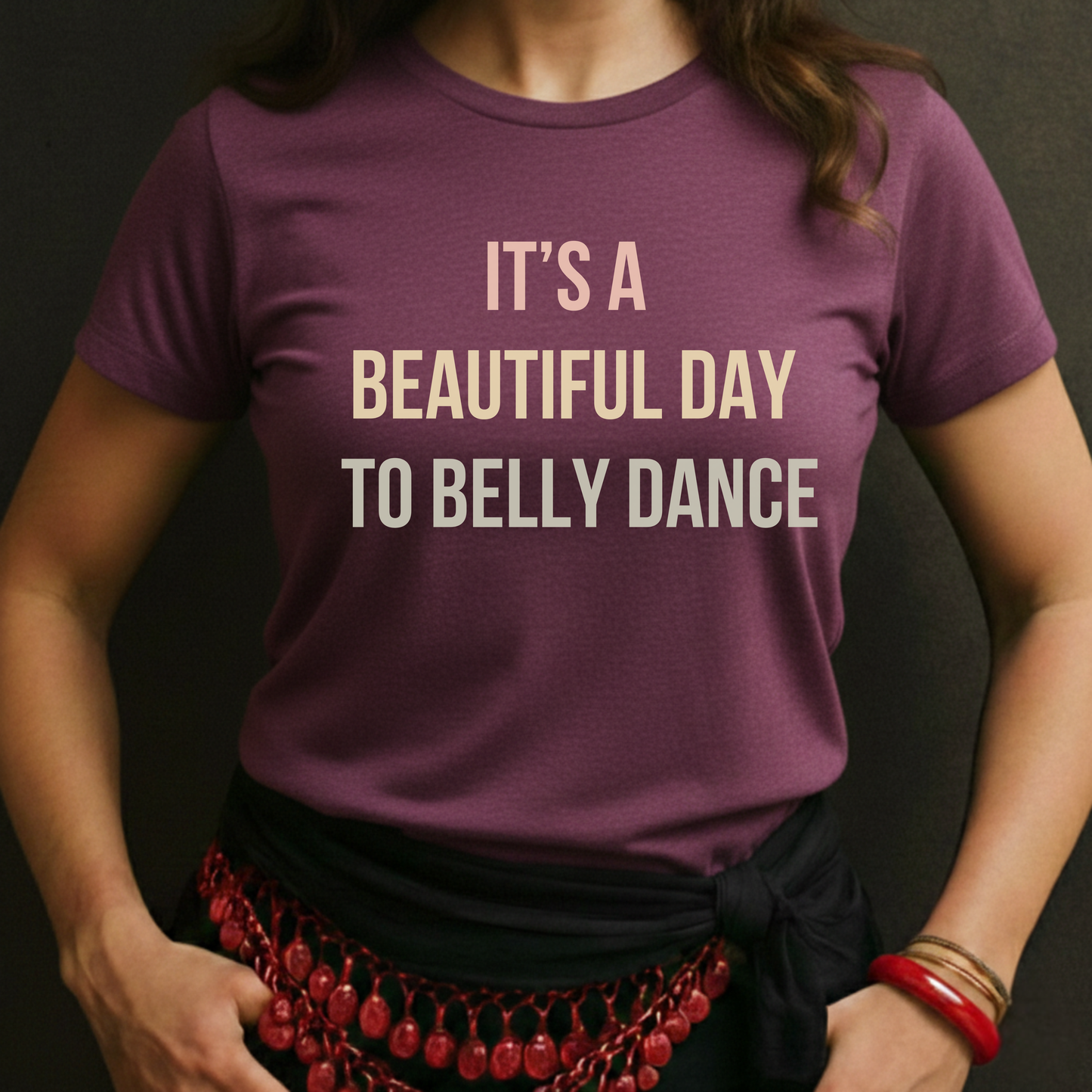 It's A Beautiful Day To Belly Dance Tee