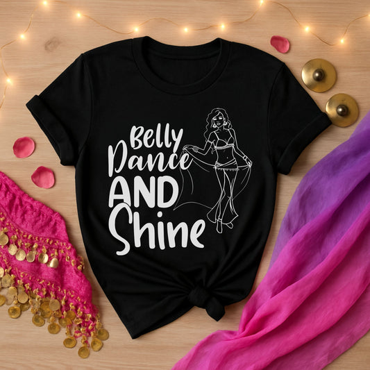 Belly Dance and Shine Tee