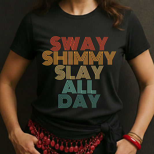 Sway Shimmy Slay All Day Tee